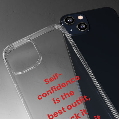 “ Self- confidence is the best outfit, rock it and own it” Clear Case