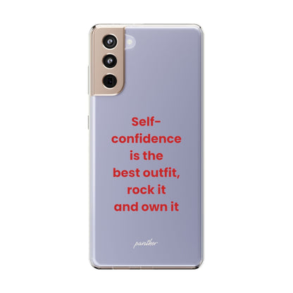 “ Self- confidence is the best outfit, rock it and own it” Clear Case.