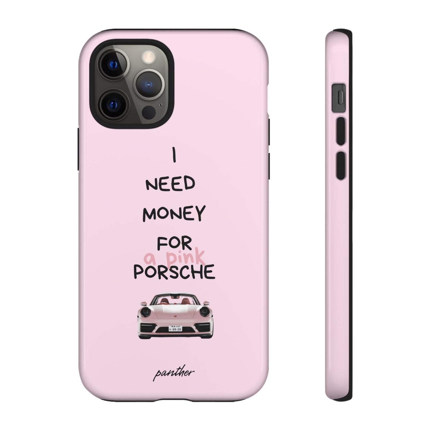 I Need Money For A Pink Porsche (Pink).
