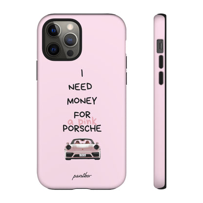 I Need Money For A Pink Porsche (Pink).