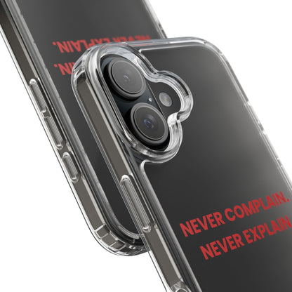 “Never Complain Never Explain” Clear Case