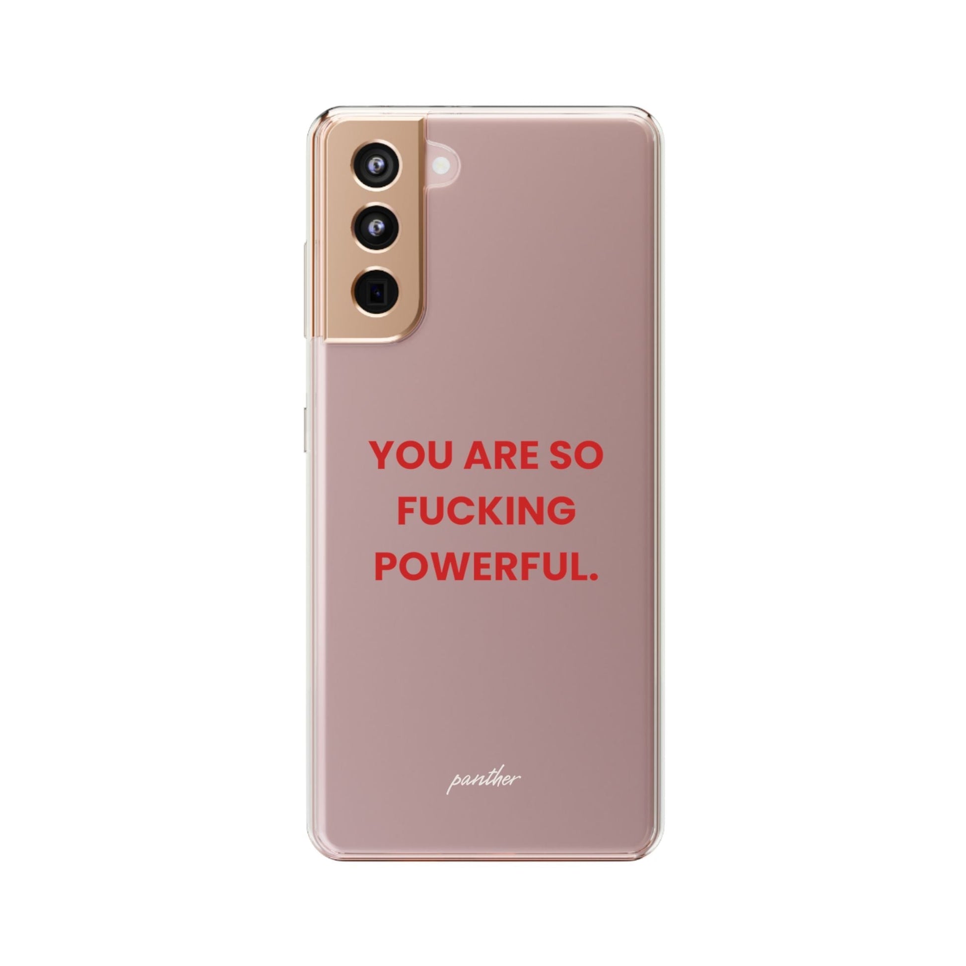 “You Are So Fucking Powerful” Clear Case.