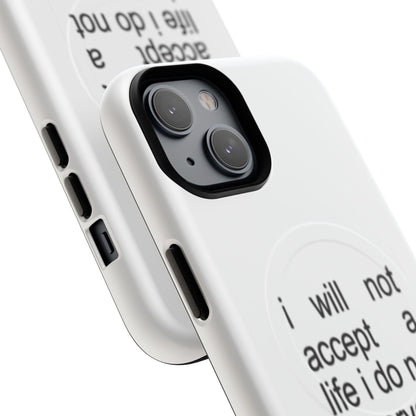 I Will Not Accept A Life I Do Not Deserve (Magsafe)