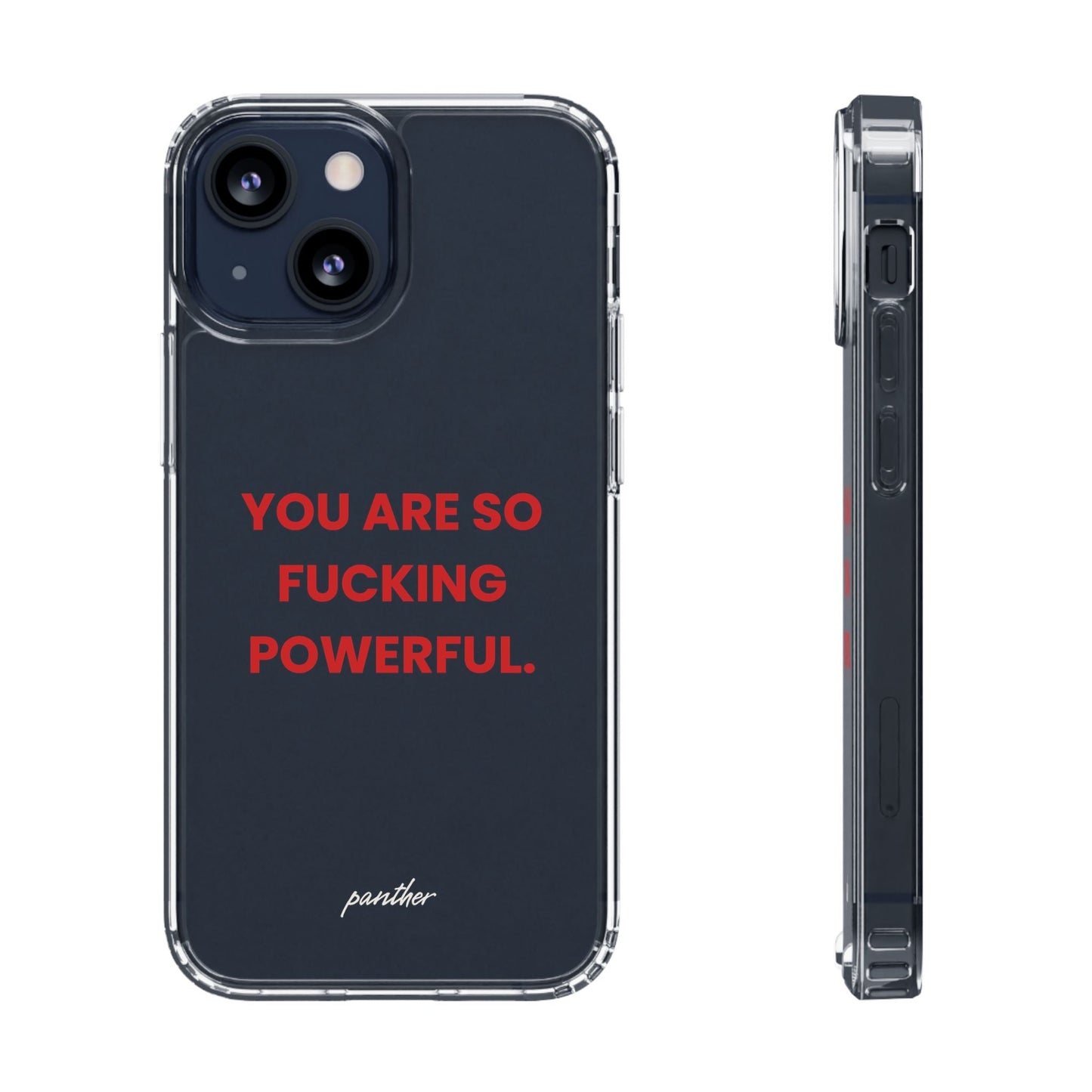 “You Are So Fucking Powerful” Clear Case.
