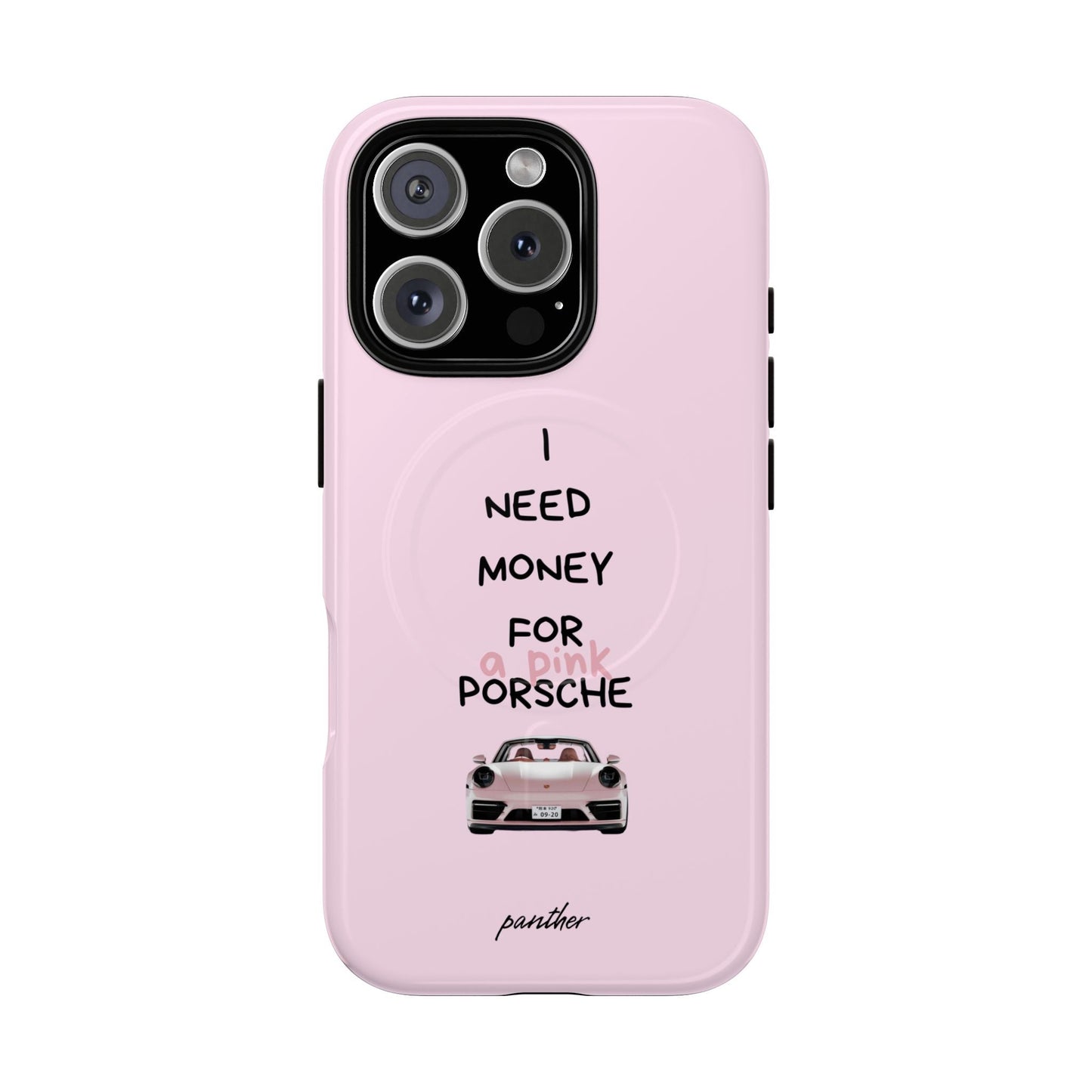 I Need Money For A Pink Porsche (Pink) (Magsafe).