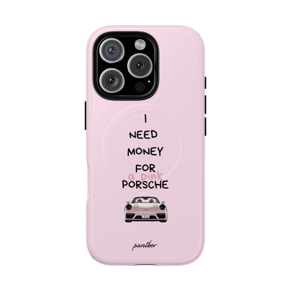 I Need Money For A Pink Porsche (Pink) (Magsafe).