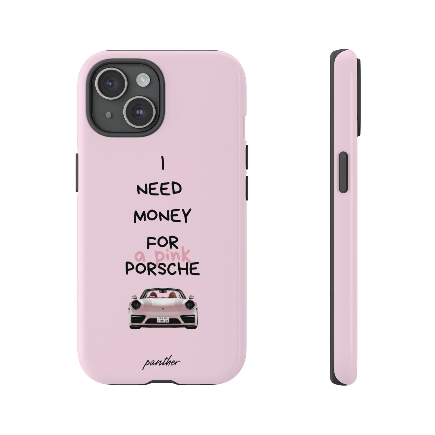 I Need Money For A Pink Porsche (Pink)