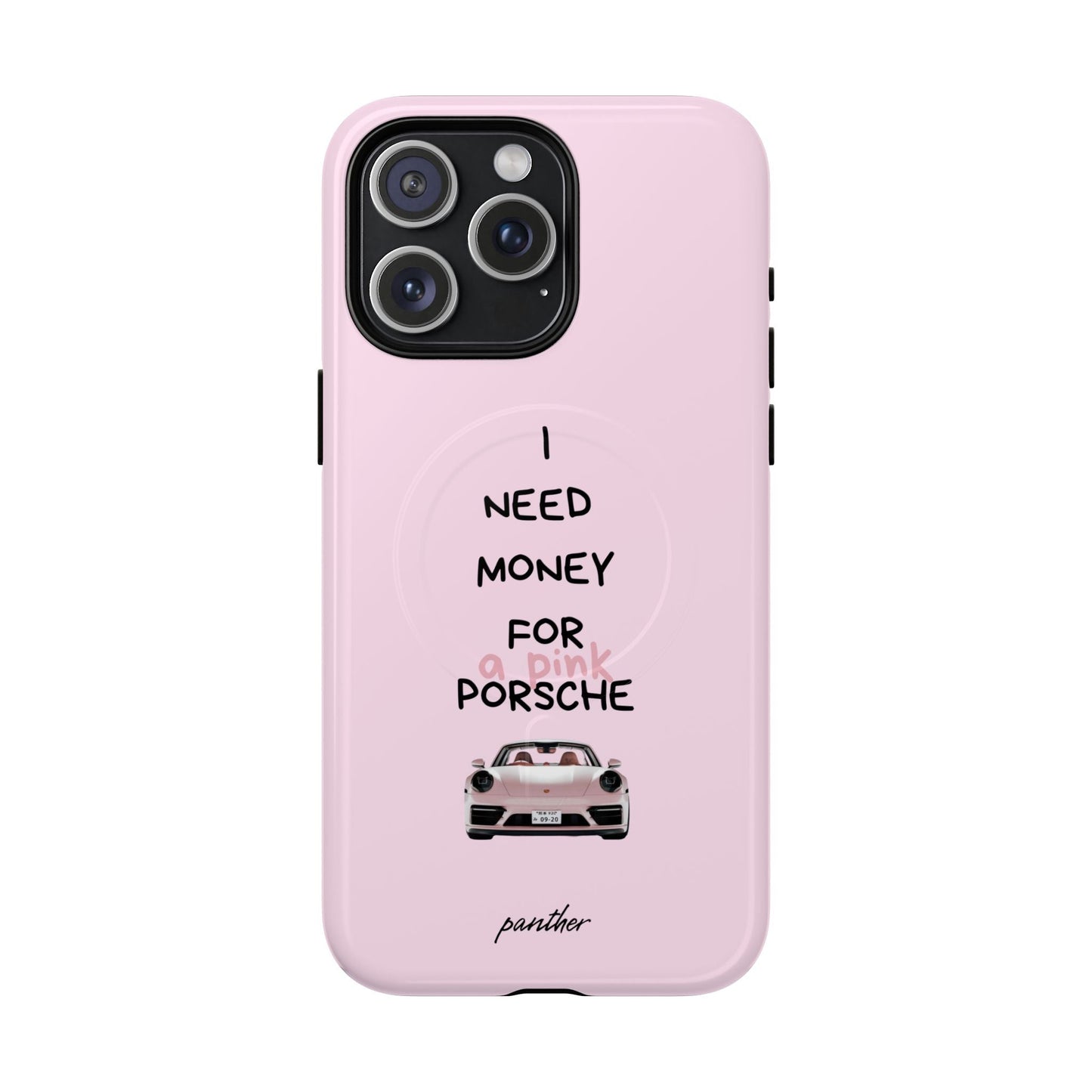 I Need Money For A Pink Porsche (Pink) (Magsafe).