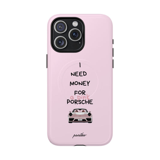 I Need Money For A Pink Porsche (Pink) (Magsafe).