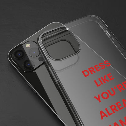 “Dress Like You’re Already Famous” Clear Case