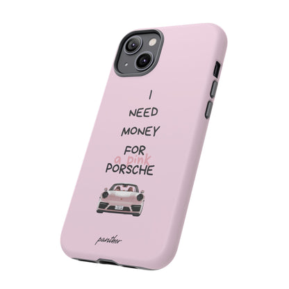 I Need Money For A Pink Porsche (Pink)