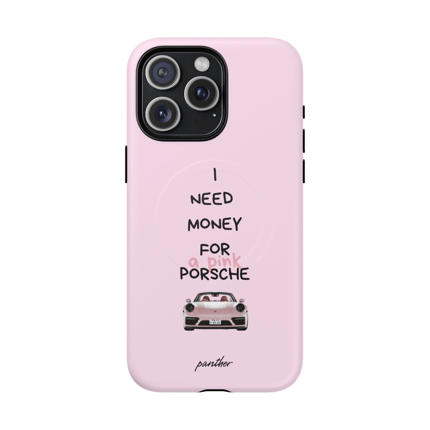 I Need Money For A Pink Porsche (Pink) (Magsafe).