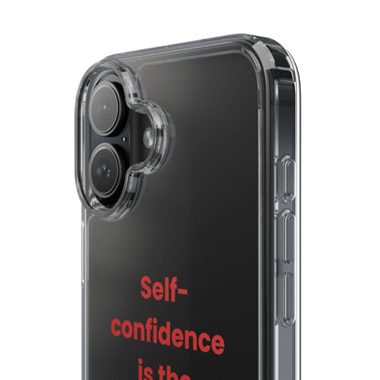 “ Self- confidence is the best outfit, rock it and own it” Clear Case