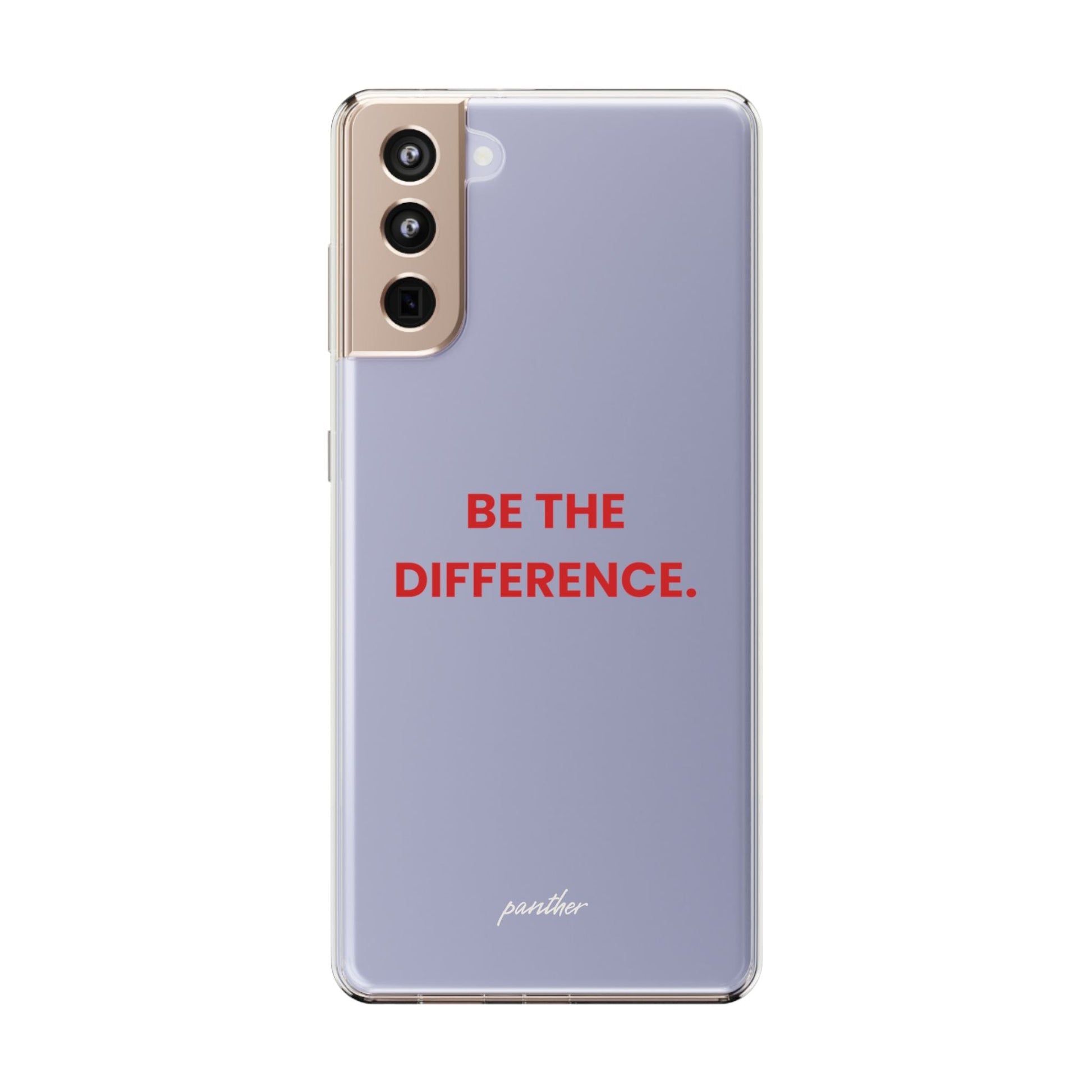 “Be The Difference” Clear Case.