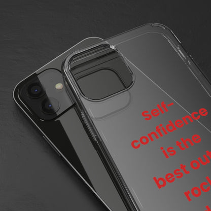 “ Self- confidence is the best outfit, rock it and own it” Clear Case