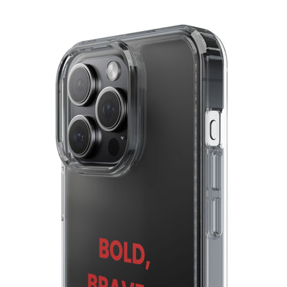 “Bold, Brave & Beautiful” Clear Case