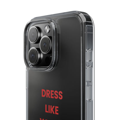 “Dress Like You’re Already Famous” Clear Case