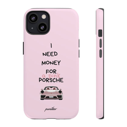 I Need Money For A Pink Porsche (Pink).