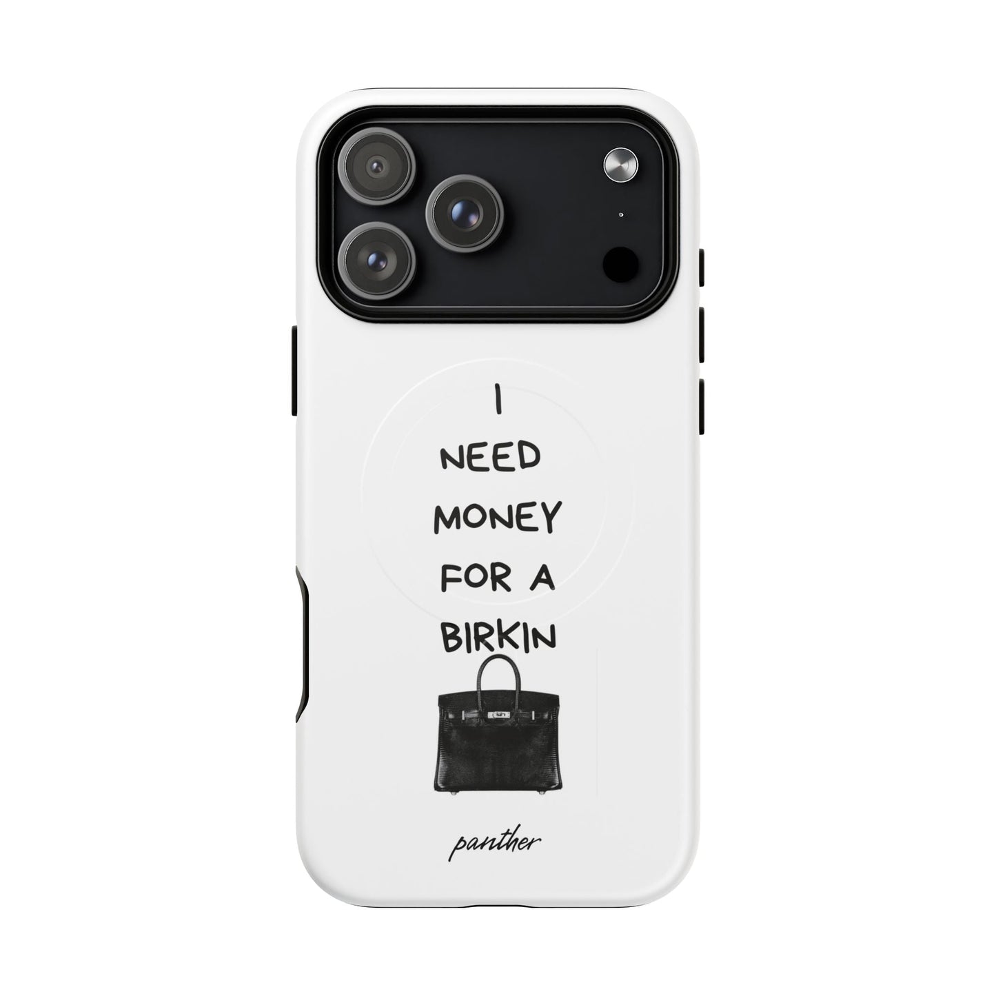 I Need Money For A Birkin (Magsafe)