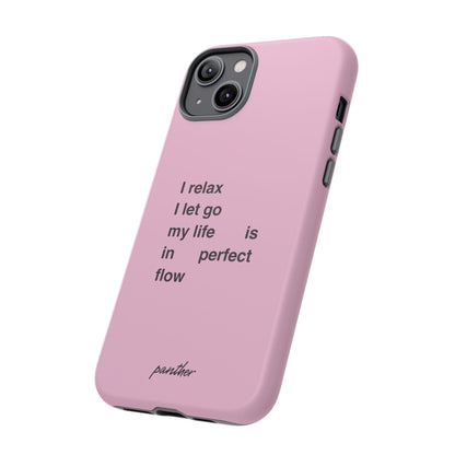 "I relax; I let go; my life is in perfect flow"