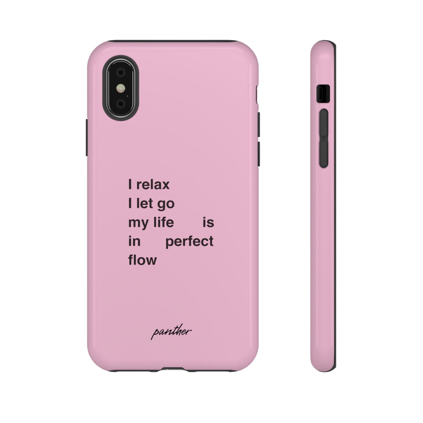 "I relax; I let go; my life is in perfect flow".