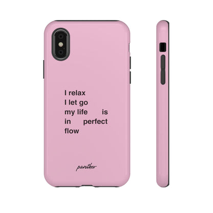 "I relax; I let go; my life is in perfect flow".