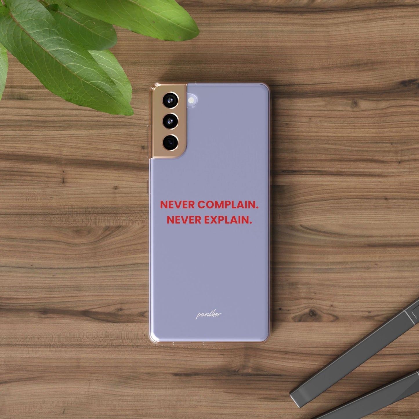 “Never Complain Never Explain” Clear Case