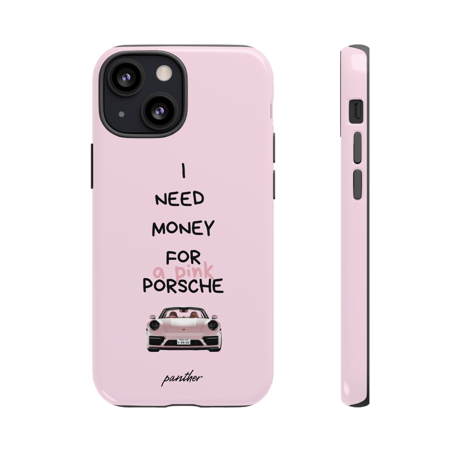 I Need Money For A Pink Porsche (Pink).