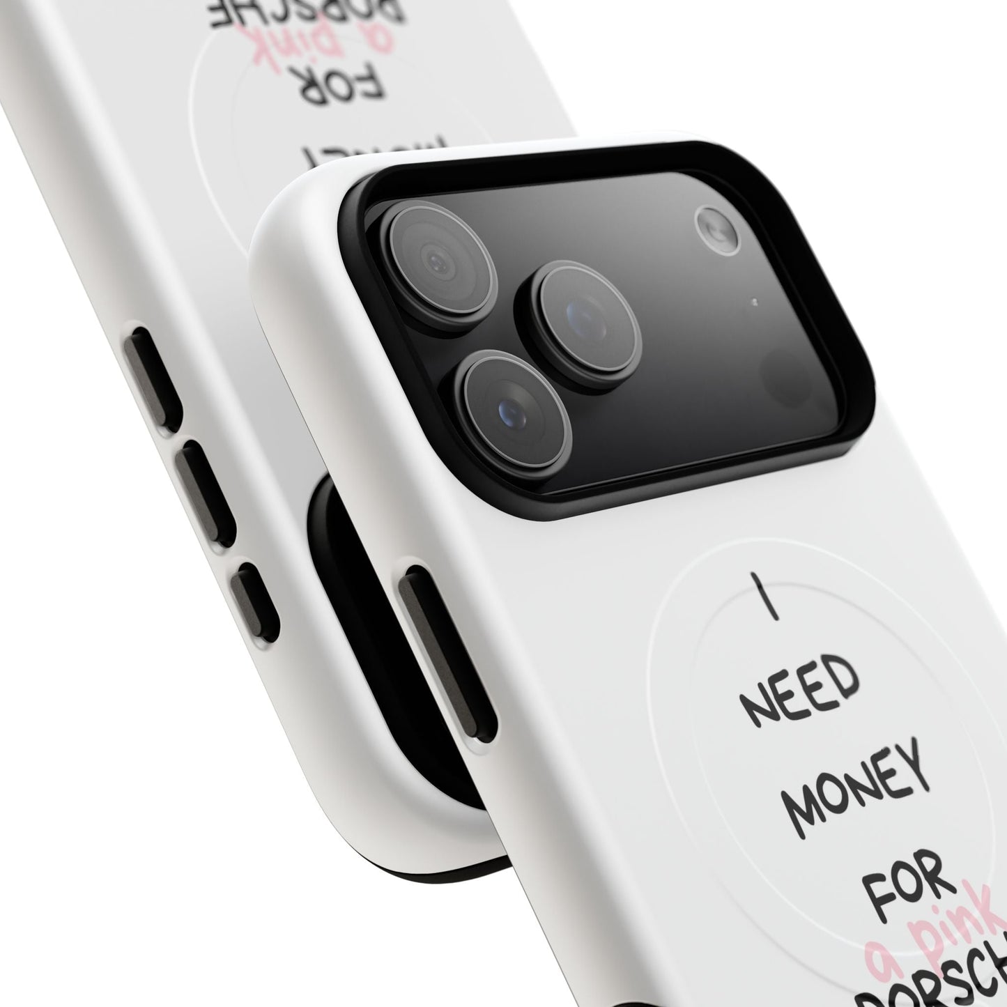 I Need Money For A Pink Porsche (White) (Magsafe)