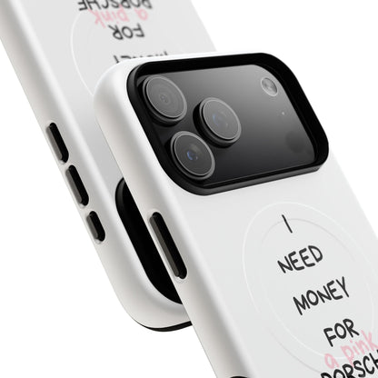 I Need Money For A Pink Porsche (White) (Magsafe)
