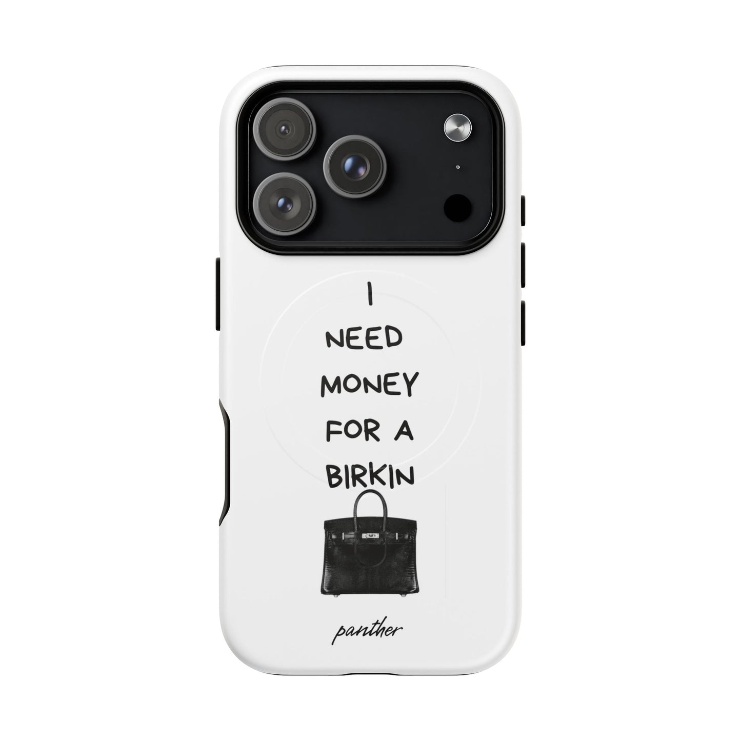 I Need Money For A Birkin (Magsafe)