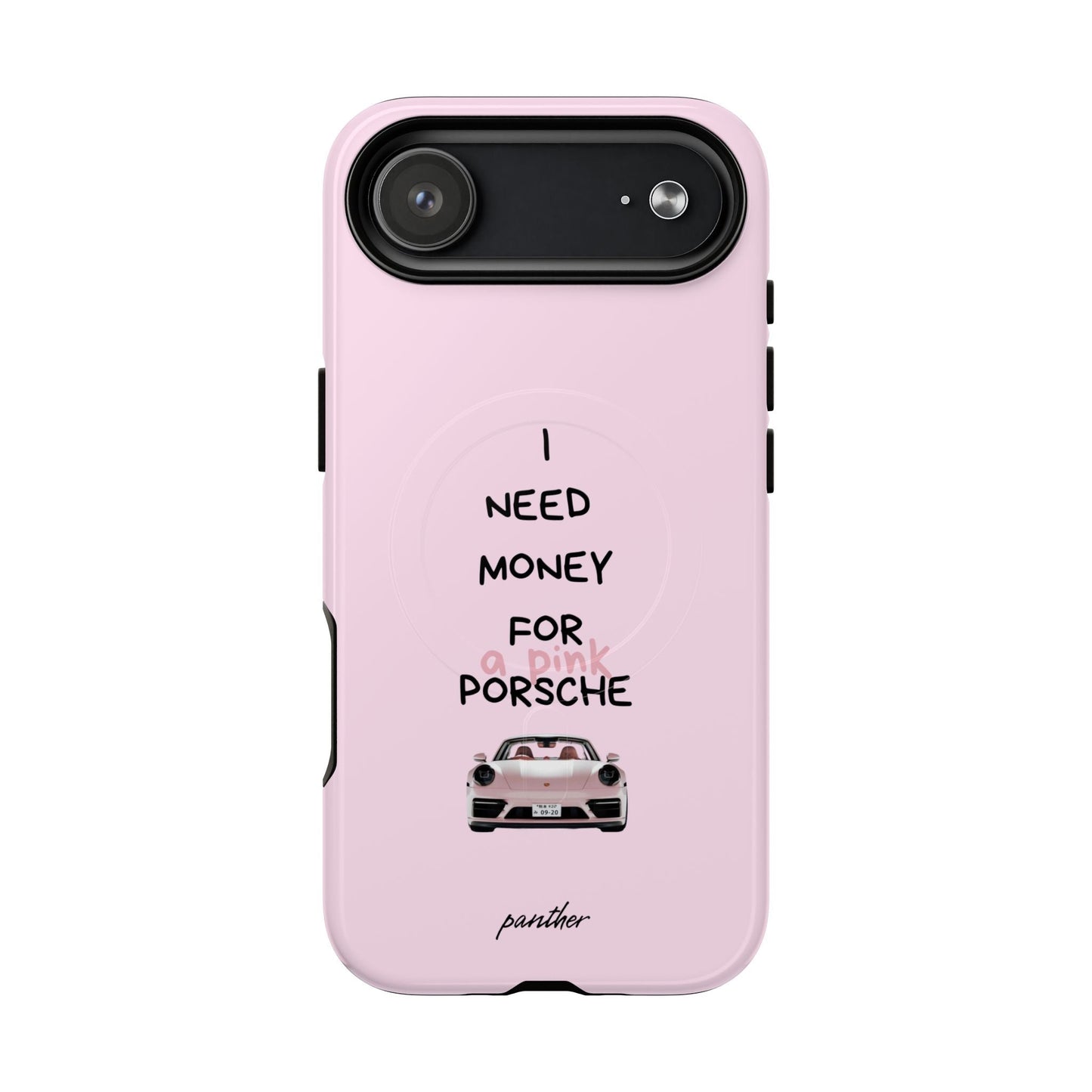 I Need Money For A Pink Porsche (Pink) (Magsafe)