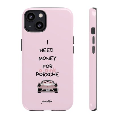 I Need Money For A Pink Porsche (Pink).