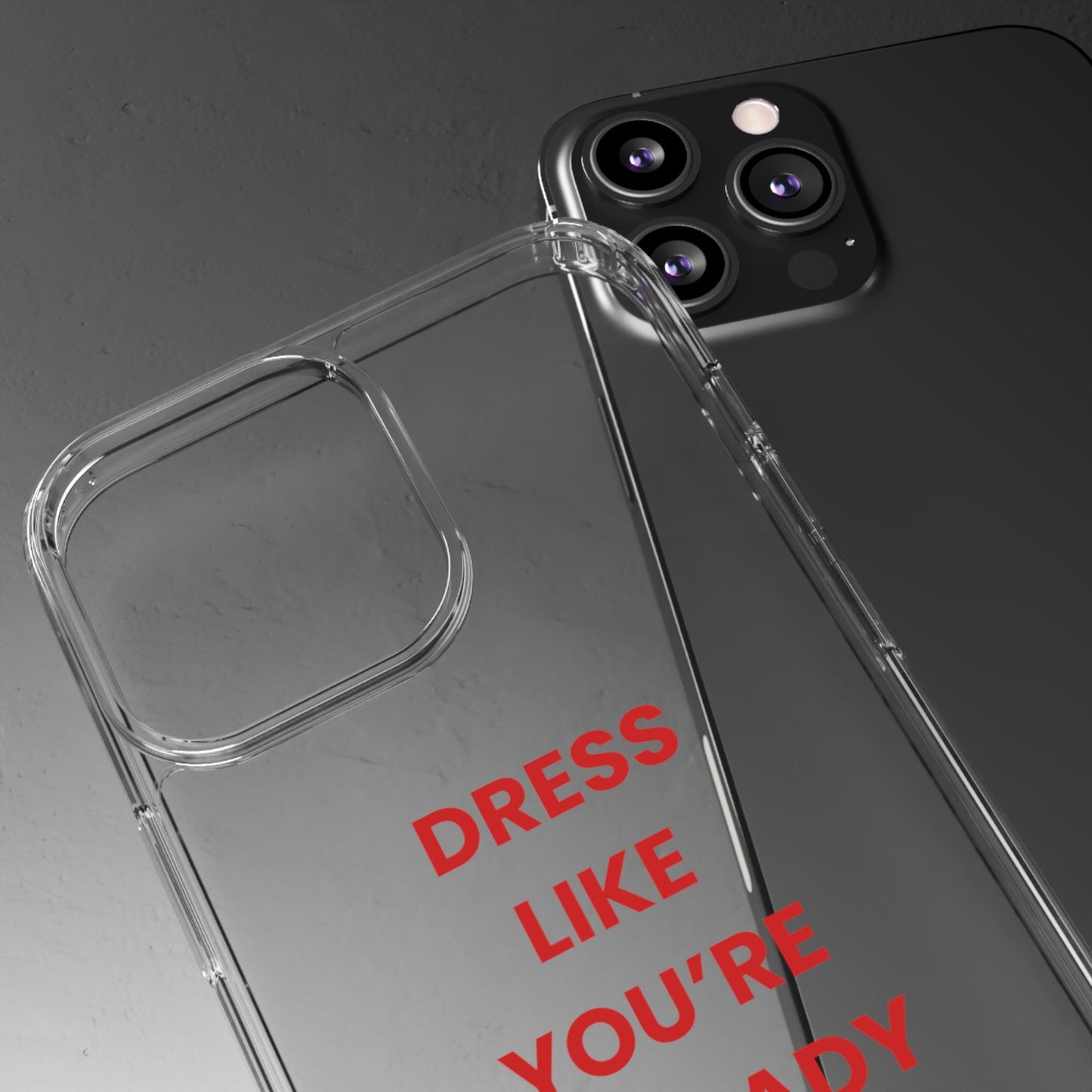 “Dress Like You’re Already Famous” Clear Case