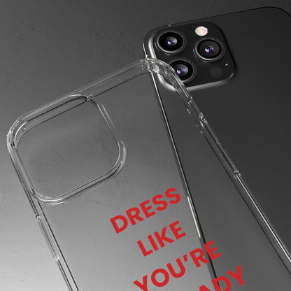 “Dress Like You’re Already Famous” Clear Case