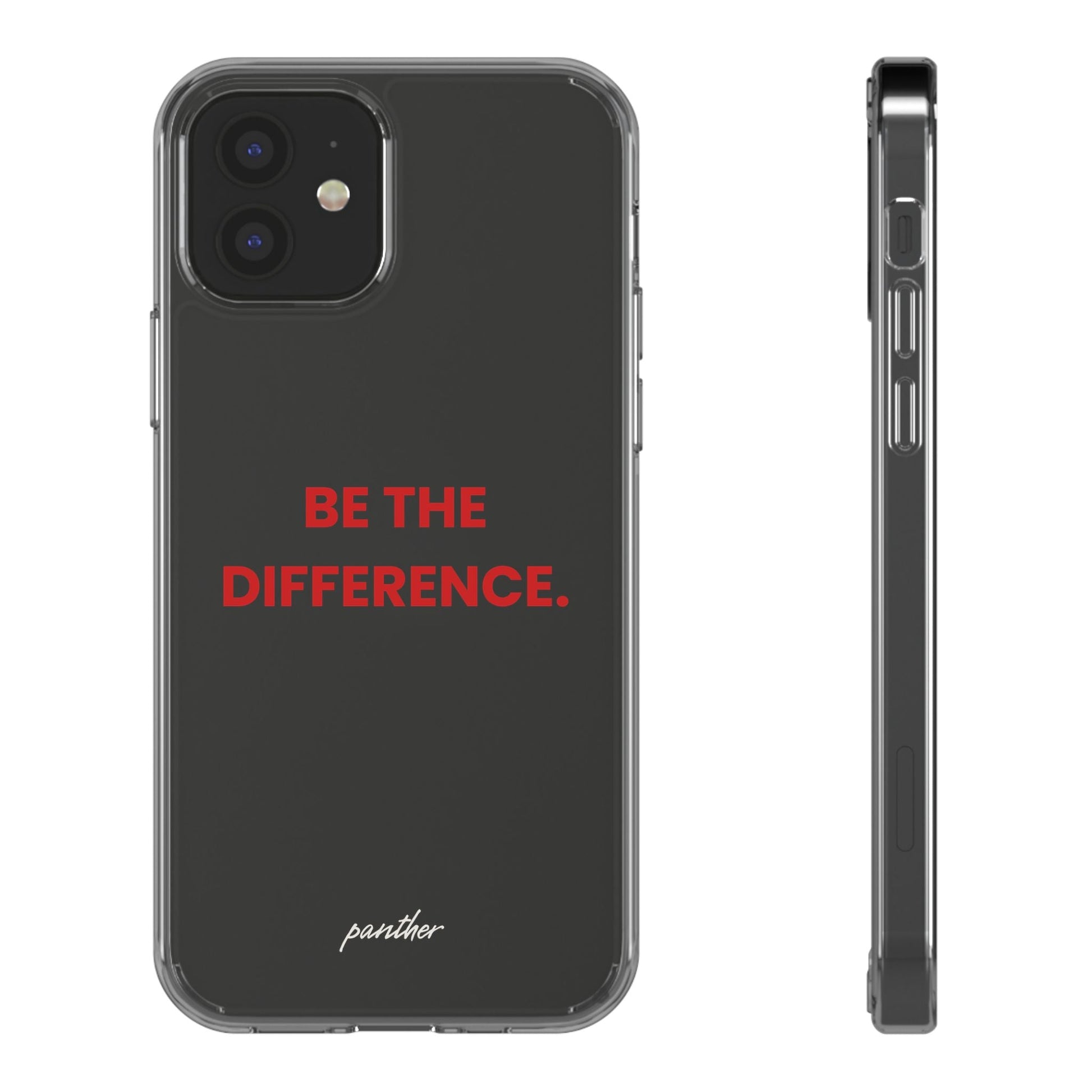 “Be The Difference” Clear Case.