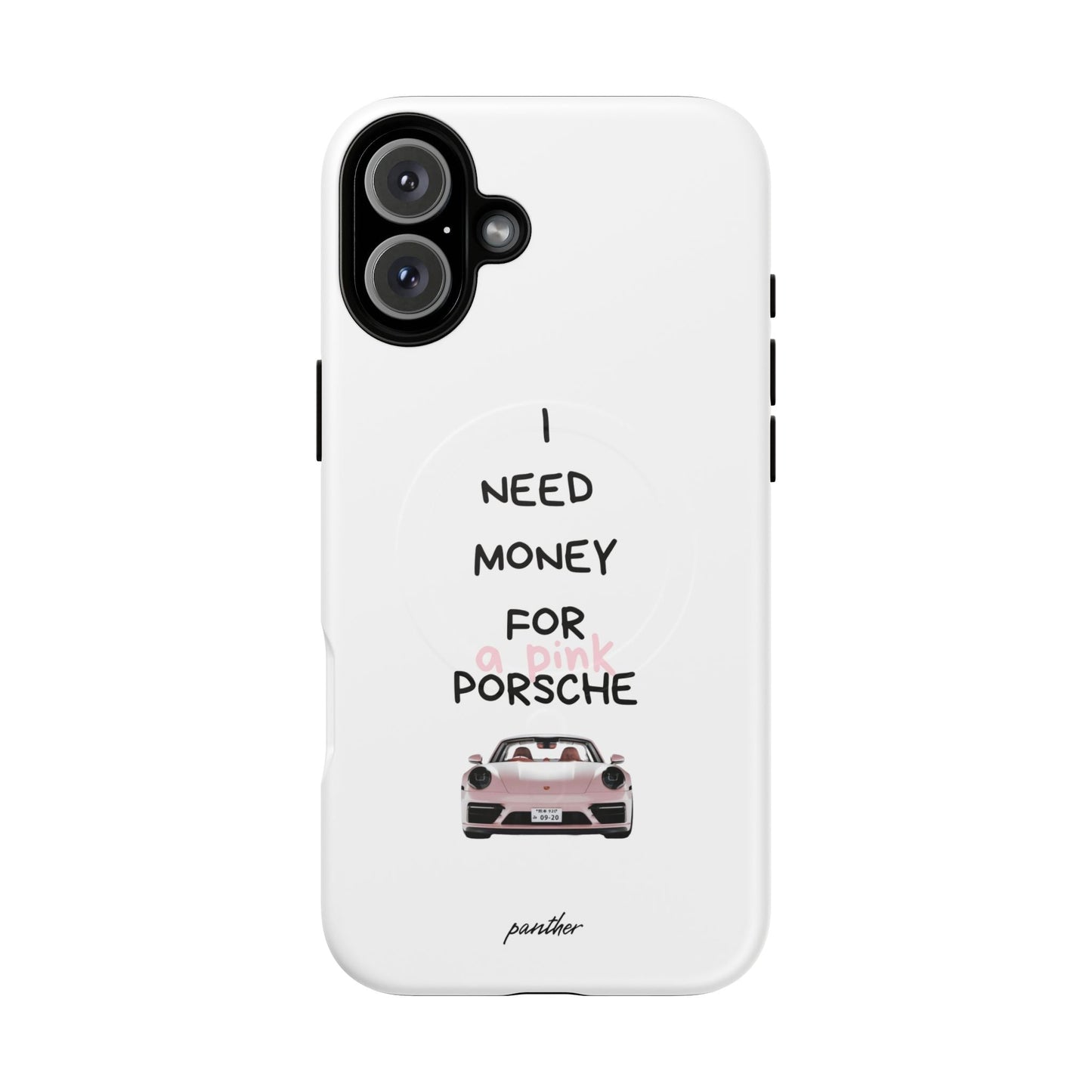 I Need Money For A Pink Porsche (White) (Magsafe).