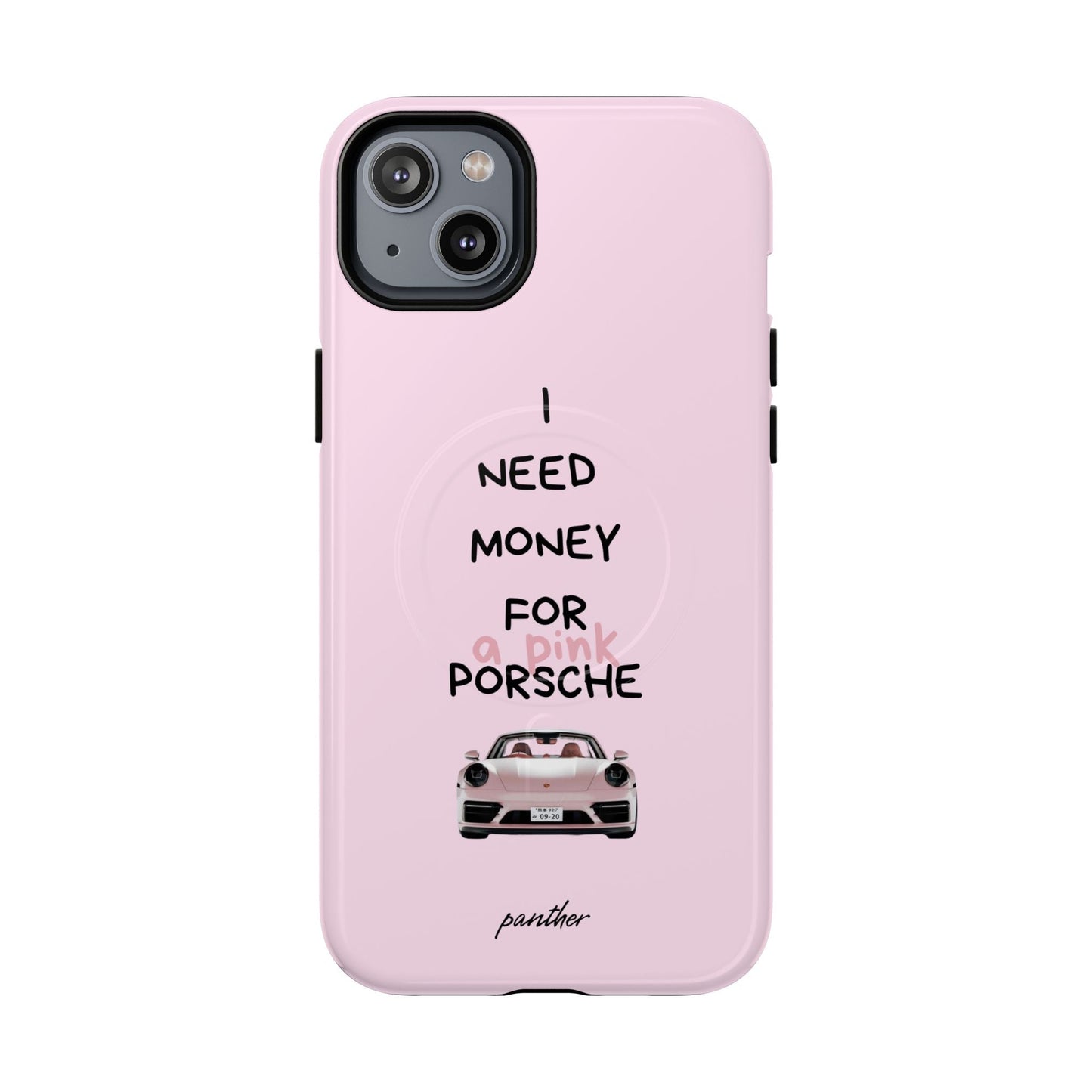 I Need Money For A Pink Porsche (Pink) (Magsafe).