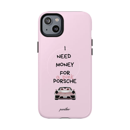 I Need Money For A Pink Porsche (Pink) (Magsafe).