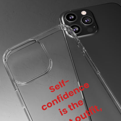 “ Self- confidence is the best outfit, rock it and own it” Clear Case