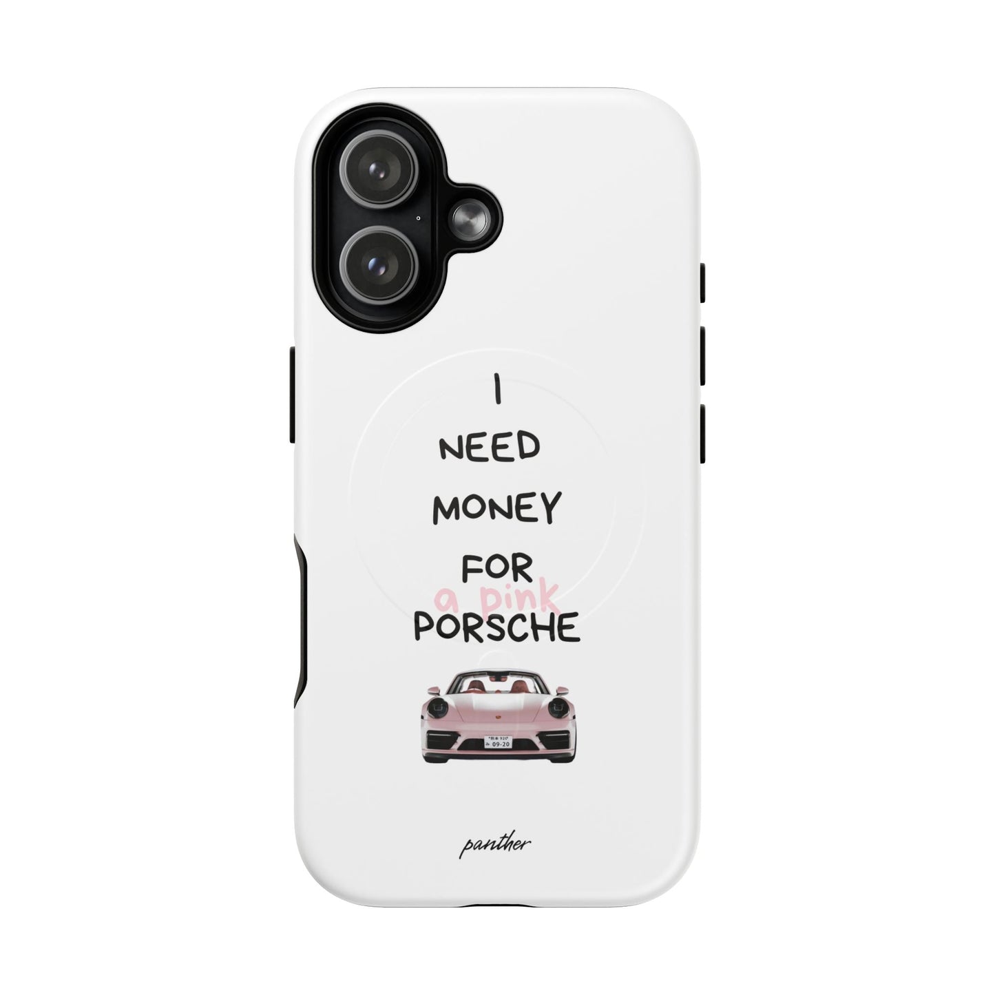 I Need Money For A Pink Porsche (White) (Magsafe).