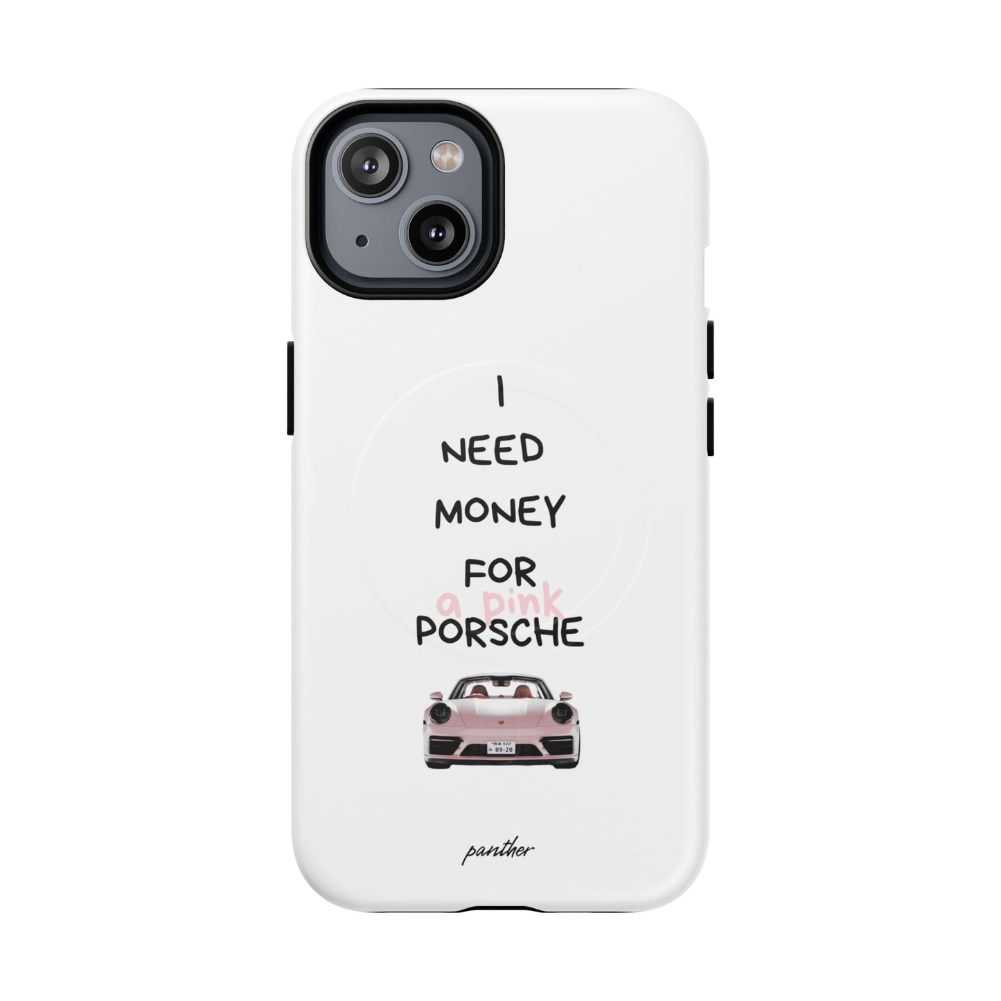 I Need Money For A Pink Porsche (White) (Magsafe).