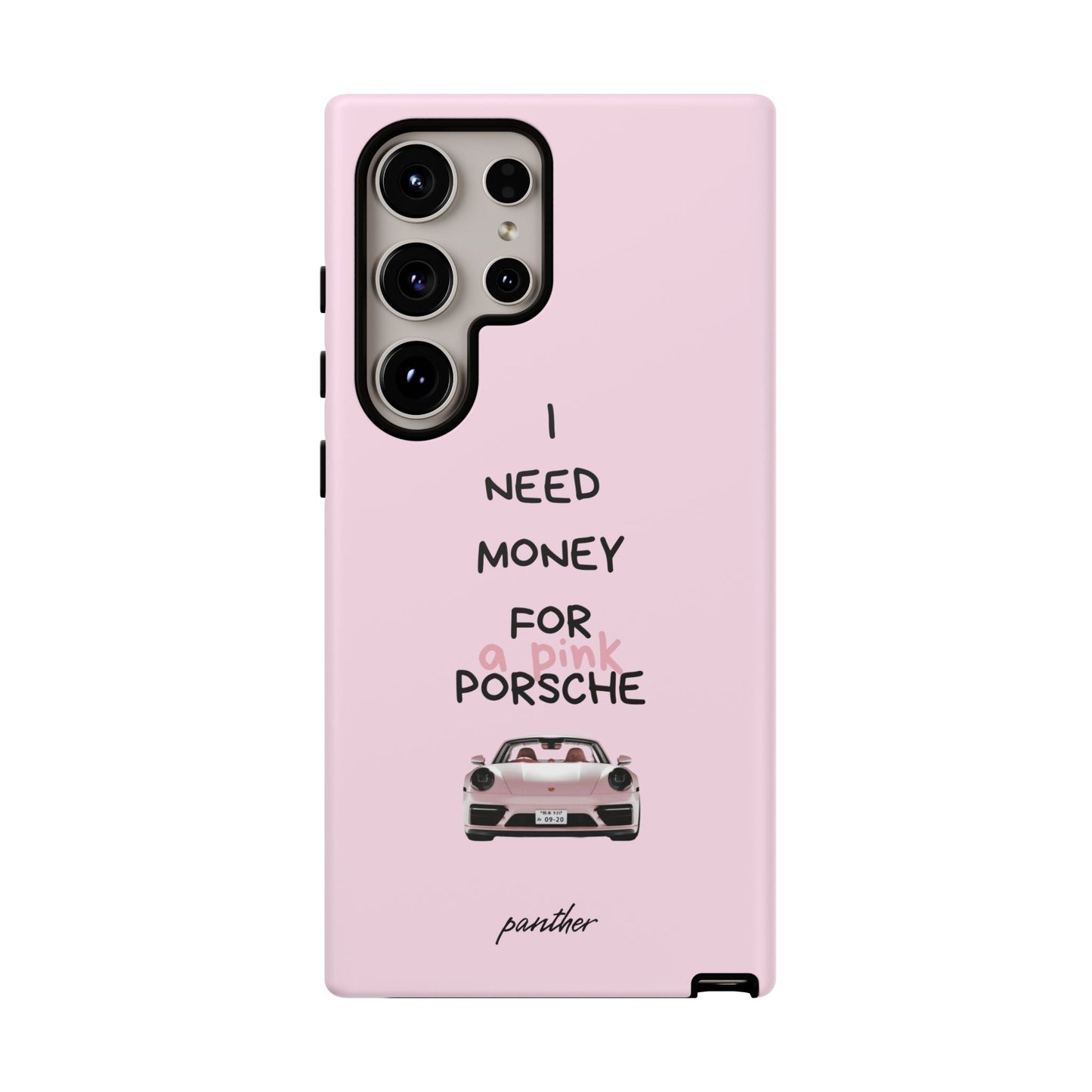 I Need Money For A Pink Porsche (Pink)