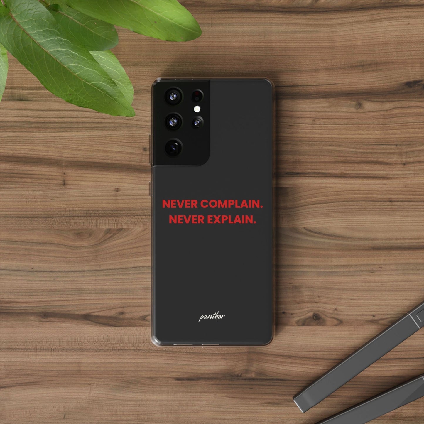 “Never Complain Never Explain” Clear Case