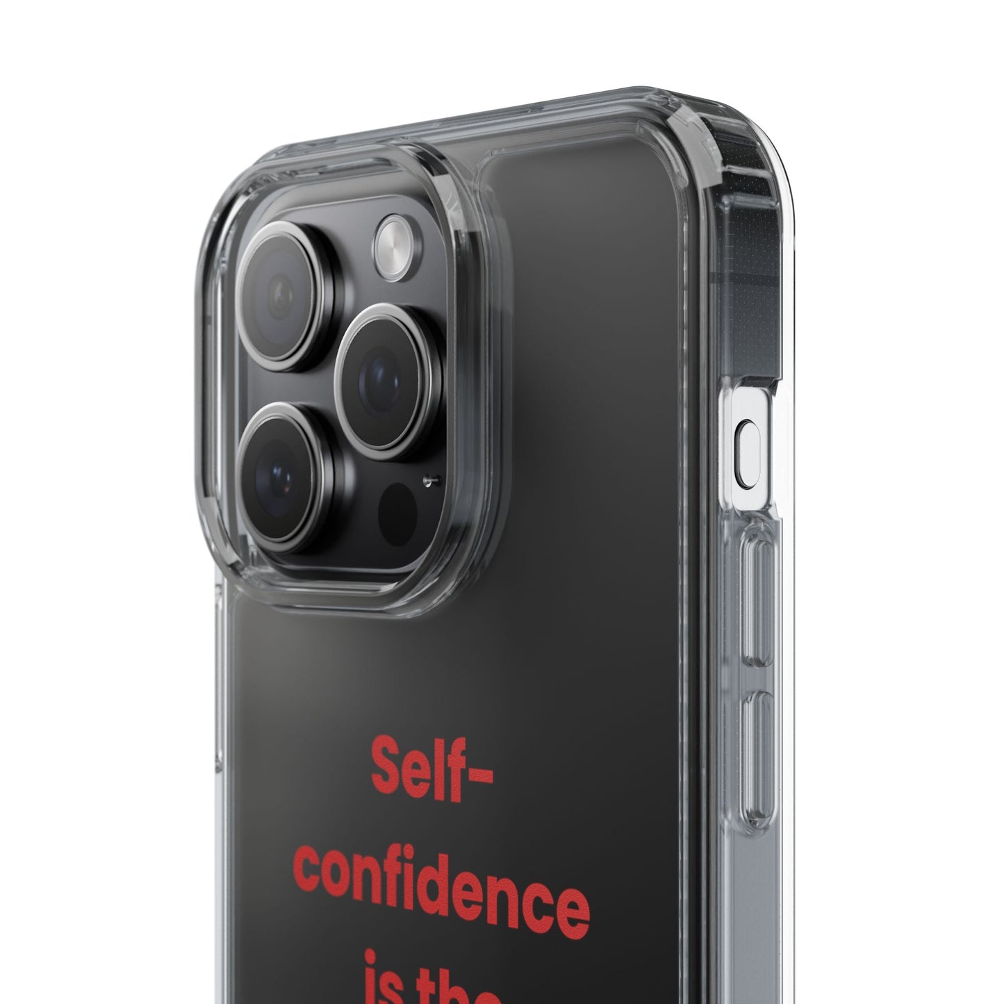 “ Self- confidence is the best outfit, rock it and own it” Clear Case