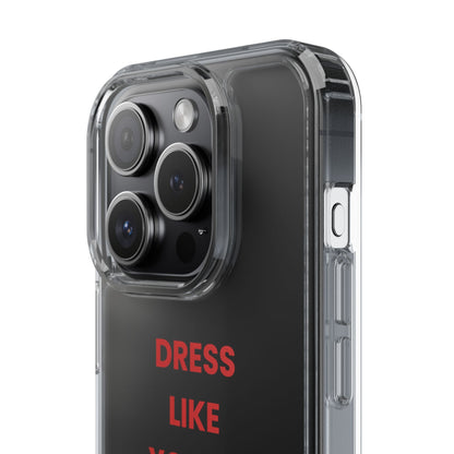 “Dress Like You’re Already Famous” Clear Case