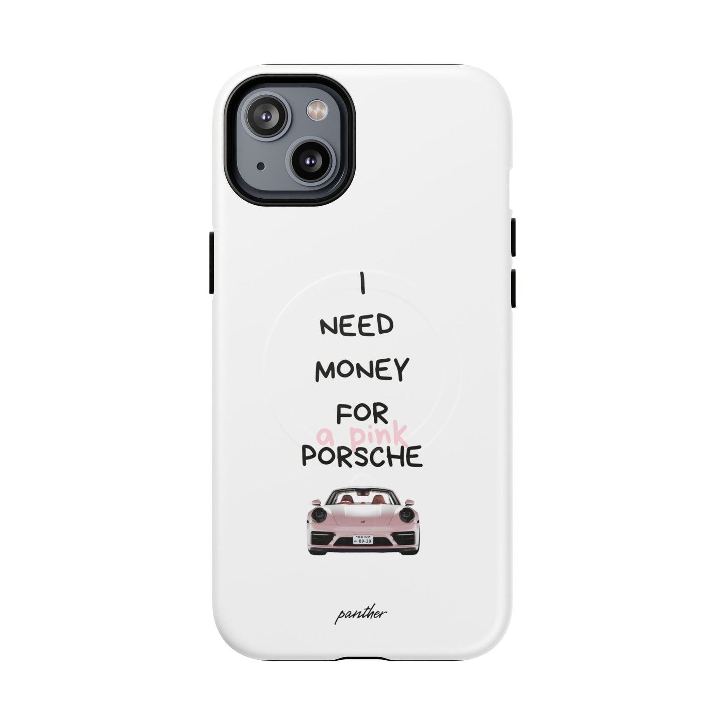 I Need Money For A Pink Porsche (White) (Magsafe).