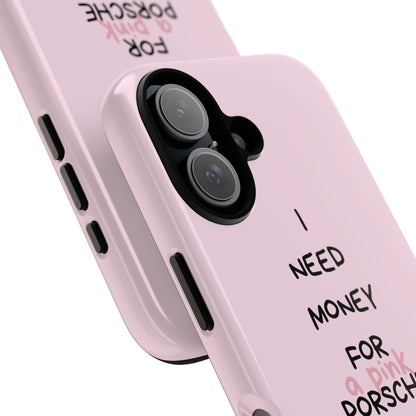 I Need Money For A Pink Porsche (Pink)