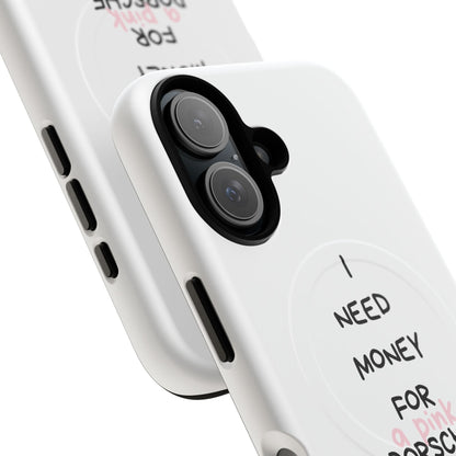I Need Money For A Pink Porsche (White) (Magsafe)