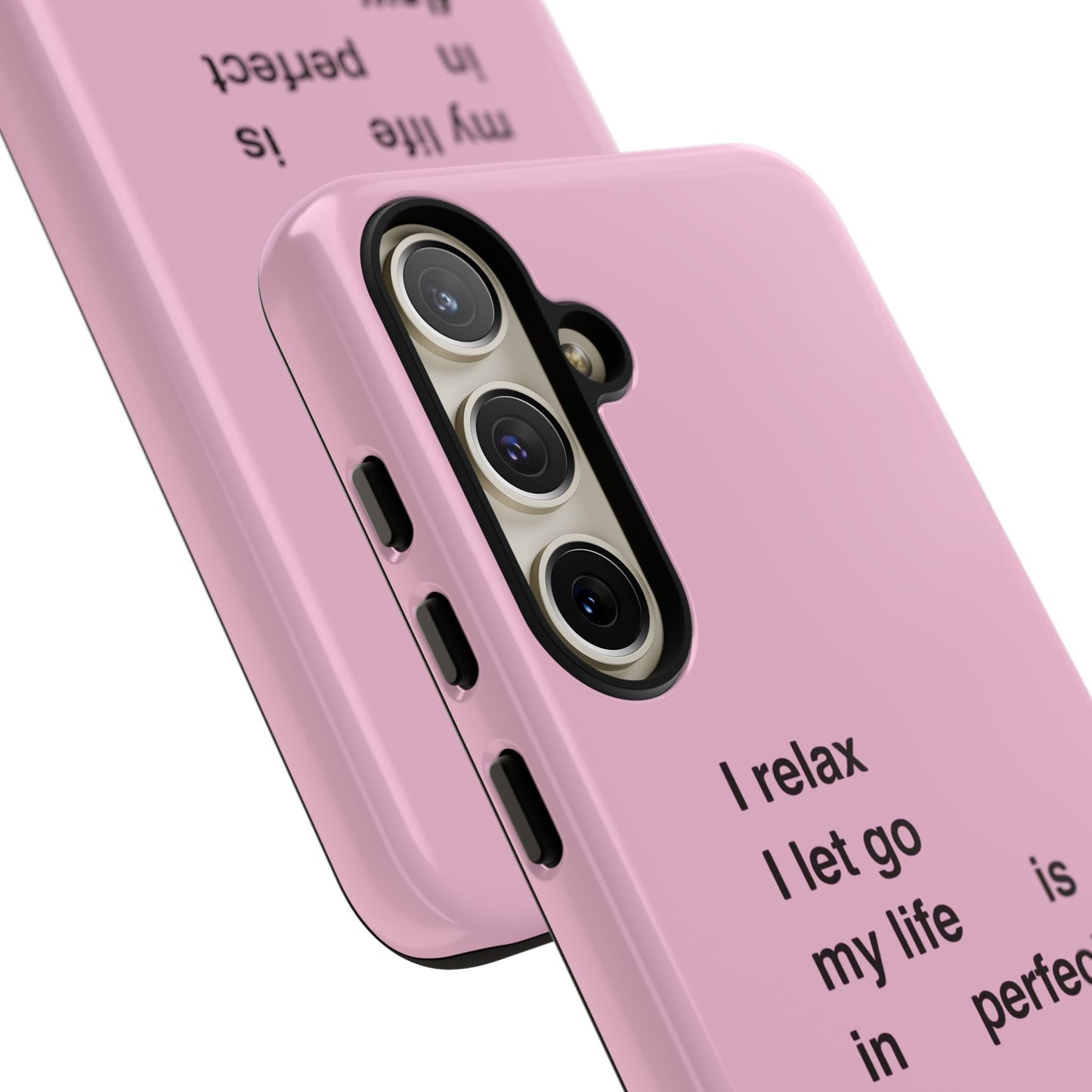 "I relax; I let go; my life is in perfect flow"